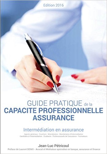 Guide pratique de la capacité professionnelle assurance par Jean-Luc Prétricoul
