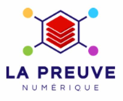 La Preuve Numrique : innover pour crer des preuves numriques dans le monde professionnel