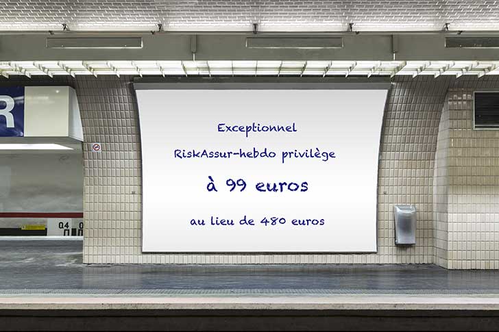Exceptionnel : RiskAssur-hebdo privilège à 99 euros au lieu de 480 euros