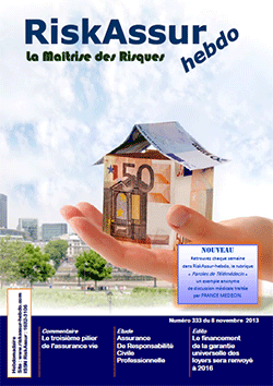 Sommaire du numro 333 de RiskAssur-hebdo du Vendredi 8 novembre 2013